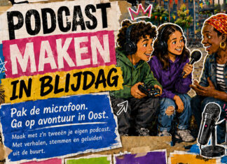 Pak de microfoon, ga op avontuur in Oost en maak een podcast